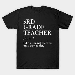 3rd Grade Teacher Like A Normal Teacher Only Way Cooler Tee T-Shirt